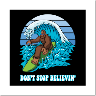 Bigfoot Surfing Don't Stop Believin' Posters and Art